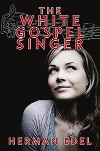 bokomslag The White Gospel Singer