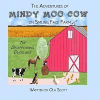 bokomslag The Adventures of Mindy Moo Cow on Smiling Face Farm: The Disappearing Ducklings