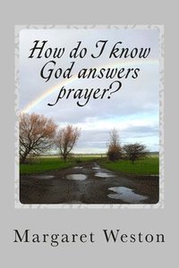 bokomslag How do I know God answers prayer?