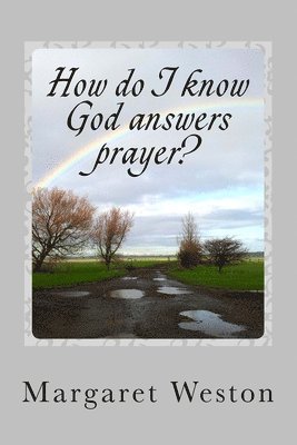 How do I know God answers prayer? 1