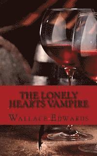 The Lonely Hearts Vampire: The Bizarre and Horrifying True Account of Serial Killer Bela Kiss 1