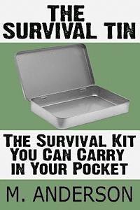 bokomslag The Survival Tin: The Survival Kit You Can Carry in Your Pocket