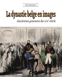 bokomslag La dynastie belge en images (2e edition)