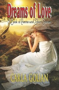 bokomslag Dreams of Love: A Book of Poems and Short Stories