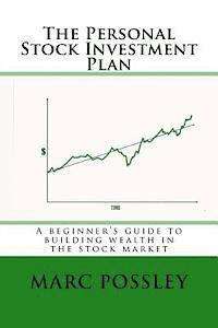 bokomslag The Personal Stock Investment Plan: A beginner's guide to building wealth in the stock market