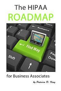 bokomslag The HIPAA Roadmap for Business Associates: A step-by-step guide to HIPAA/HITECH compliance