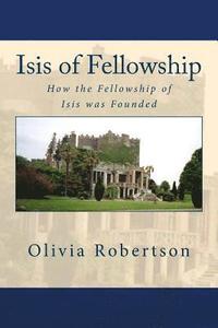 bokomslag Isis of Fellowship: How the Fellowship of Isis was Founded