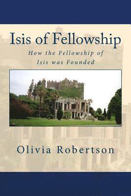 Isis of Fellowship: How the Fellowship of Isis was Founded 1