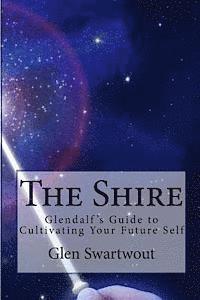 The Shire: Glendalf's Guide to Cultivating Your Future Self 1