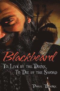 bokomslag Blackbeard: To Live by the Drink, To Die by the Sword