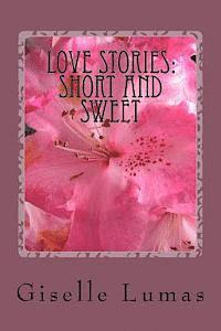 bokomslag Love Stories: Short and Sweet (some with a little tart)
