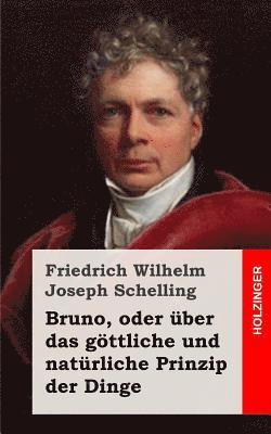 bokomslag Bruno, oder über das göttliche und natürliche Prinzip der Dinge