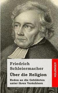 Über die Religion: Reden an die Gebildeten unter ihren Verächtern 1