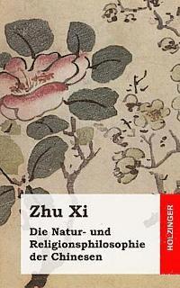 Die Natur- und Religionsphilosophie der Chinesen 1