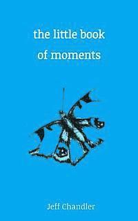 bokomslag The Little Book of Moments