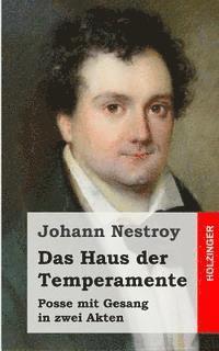 bokomslag Das Haus der Temperamente: Posse mit Gesang in zwei Akten