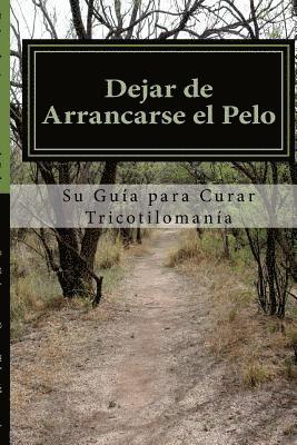 Dejar de Arrancarse el Pelo: Su guia para Curar Tricotilomania 1