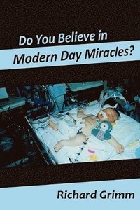 bokomslag Do You Believe in Modern Day Miracles?: Do You Believe in Modern Day Miracles?