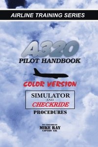 bokomslag A320 Pilot Handbook: Color Version