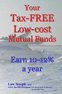 Law Steeple Mba - Your Tax-FREE Low-Cost Mutual Funds: Earn 10-12% a year, Häftad