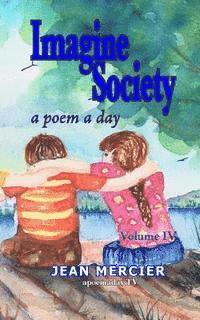 bokomslag Imagine Society: A POEM A DAY - Volume 4: Jean Mercier's A Poem A Day series