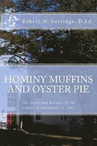 bokomslag Hominy Muffins and Oyster Pie: The Lives and Recipes of the Ladie of Southport in 1907