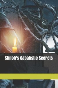 bokomslag Shiloh's Qabalistic Secrets