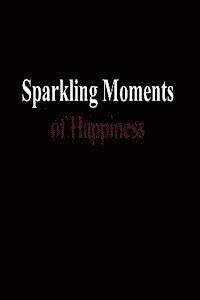 Sparkling Moments of Happiness 1