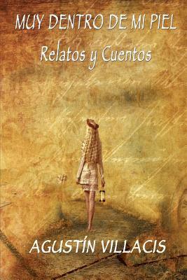 Agustin F. Villacis - Muy Dentro de Mi Piel, Häftad