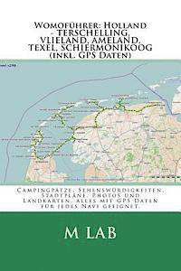 M. Lab - Womoführer: Holland - TERSCHELLING, VLIELAND, AMELAND, TEXEL, (inkl. GPS Daten), Häftad