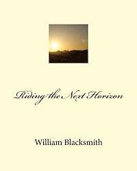 William M. Blacksmith - Riding the Next Horizon, Häftad