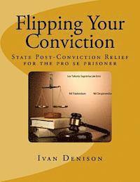 bokomslag Flipping Your Conviction: State Post-Conviction Relief for the Pro Se Prisoner