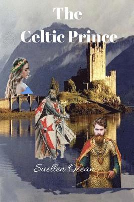 Suellen Ocean - The Celtic Prince: Before & After, Häftad