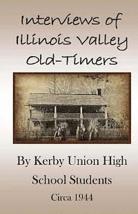 Interviews of Illinois Valley Old-Timers 1