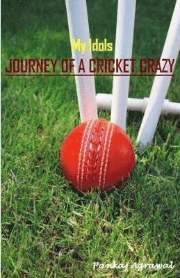 bokomslag My Idols - Journey of a Cricket Crazy