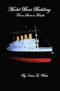 Irwin L. Watts - Model Boat Building made Easy, Häftad