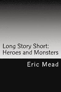 Long Story Short: Heroes and Monsters 1