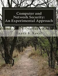 Computer and Network Security: An Experimental Approach 1