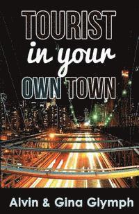 Tourist in Your Own Town 1