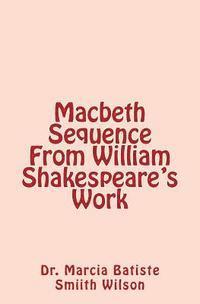 bokomslag Macbeth Sequence From William Shakespeare's Work