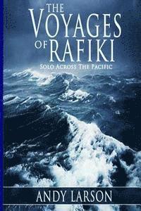 The Voyages of Rafiki: Solo Across The Pacific 1