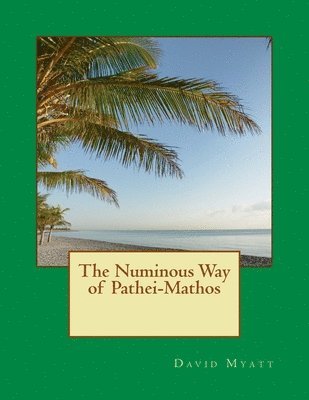 The Numinous Way of Pathei-Mathos 1