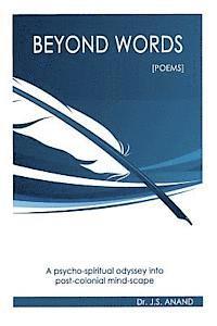 bokomslag Beyond Words [Poems]: A psycho-spiritual odyssey into the post-colonial mindscape: a psycho-spiritual odyssey into the post-colonial mindsca