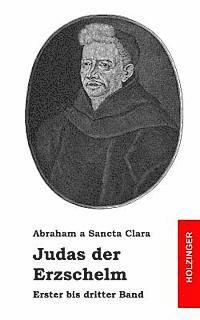 Abraham A. Sancta Clara - Judas der Erzschelm: Erster bis dritter Band, Häftad