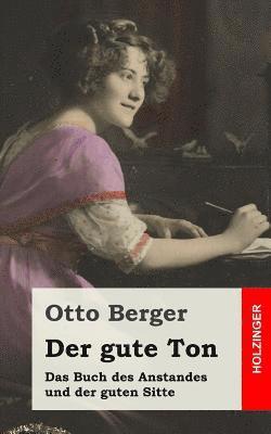 Der gute Ton: Das Buch des Anstandes und der guten Sitte 1