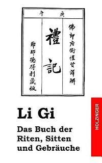 Li Gi - Das Buch der Riten, Sitten und Gebräuche 1
