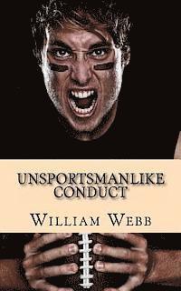 William Webb - Unsportsmanlike Conduct, Häftad