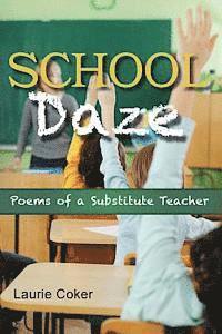 bokomslag School Daze: Poems of a Substitute Teacher