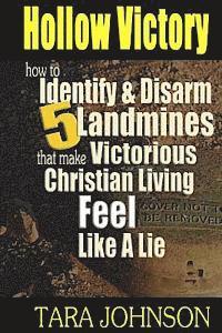 bokomslag Hollow Victory: How To Identify & Disarm Five Landmines That Make Victorious Christian Living Feel Like A Lie
