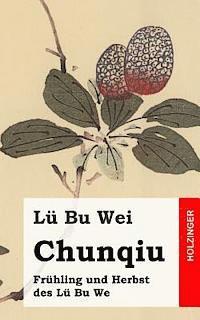 bokomslag Chunqiu - Frühling und Herbst des Lü Bu We